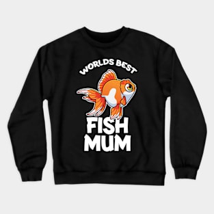 World's best fish mum Crewneck Sweatshirt